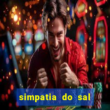 simpatia do sal grosso para afastar rival